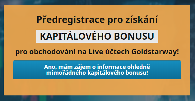 Předregistrace pro získání kapitálového bonusu pro obchodování na Live účtech Goldstarway
