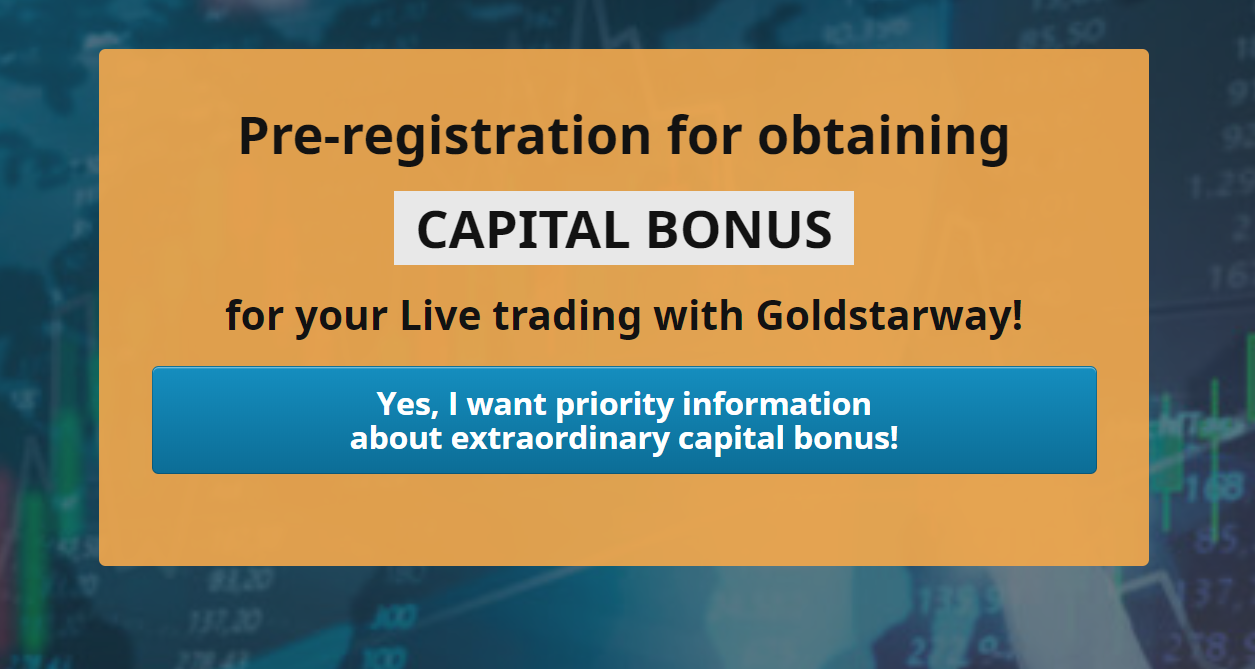 Pre-registration for obtaining capital bonus for your live trading with Golstarway!